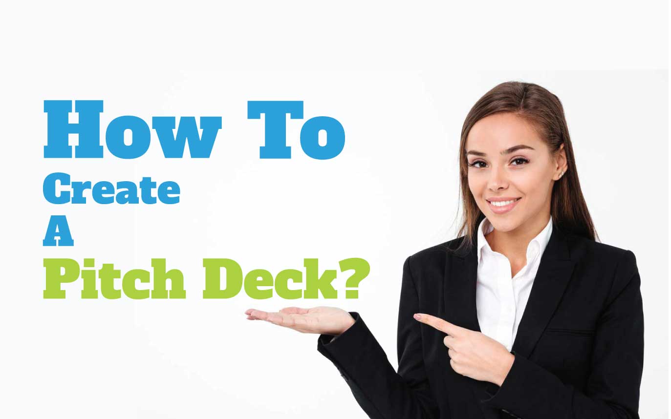 You are currently viewing How To Create The Pitch Deck?