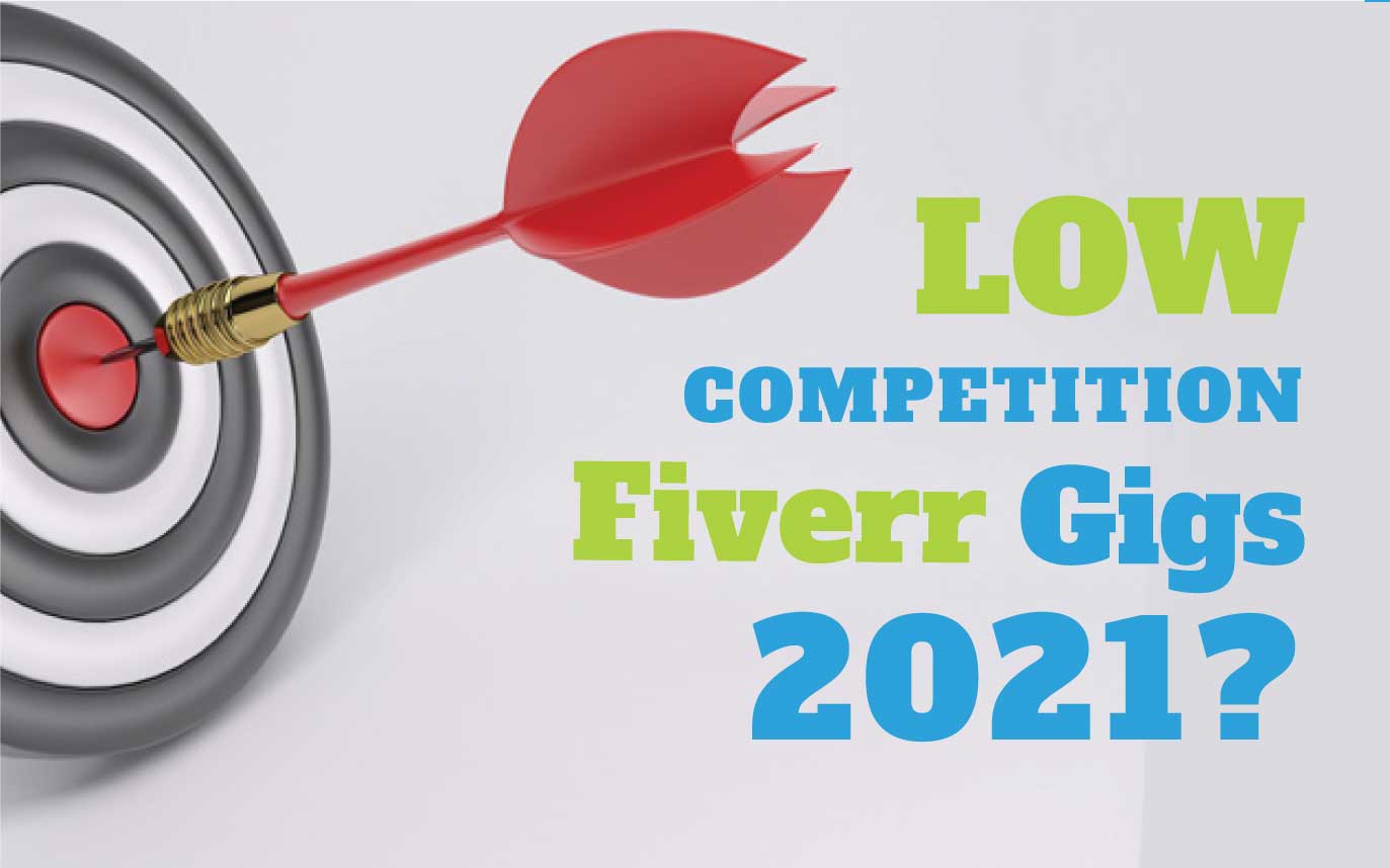 You are currently viewing Which Are Low Competition Gigs On Fiverr In 2021