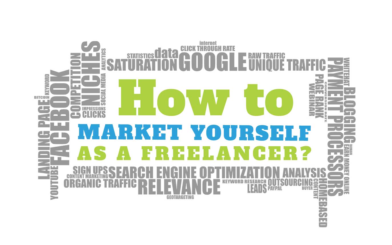 You are currently viewing HOW TO MARKET YOURSELF AS A FREELANCER