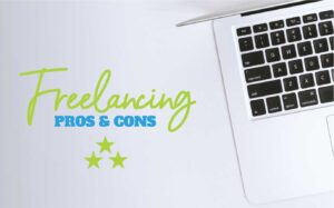 Read more about the article Pros And Cons Of Freelancing,
